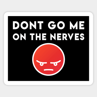 Dont go me on the nerves - Denglisch Joke Sticker